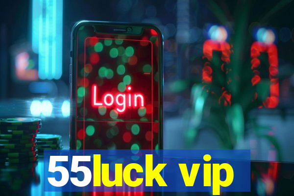 55luck vip
